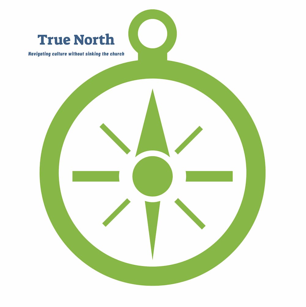 True North: Navigating Culture Without Sinking the Church